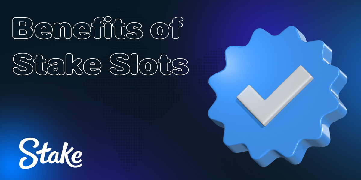 Benefits of slots at Stake casino india