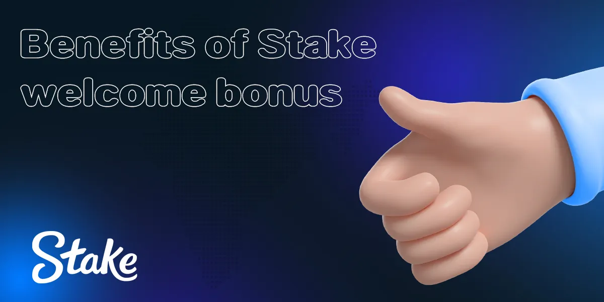 Benefits of Stake casino welcome bonus 