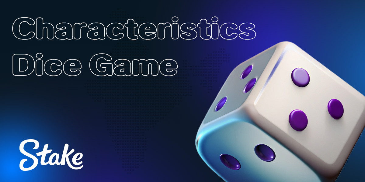 The main features of the Dice game on Stake casino